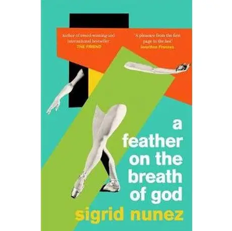 A Feather On The Breath Of God Quotes | Sigrid Nunez | Scribble Whatever